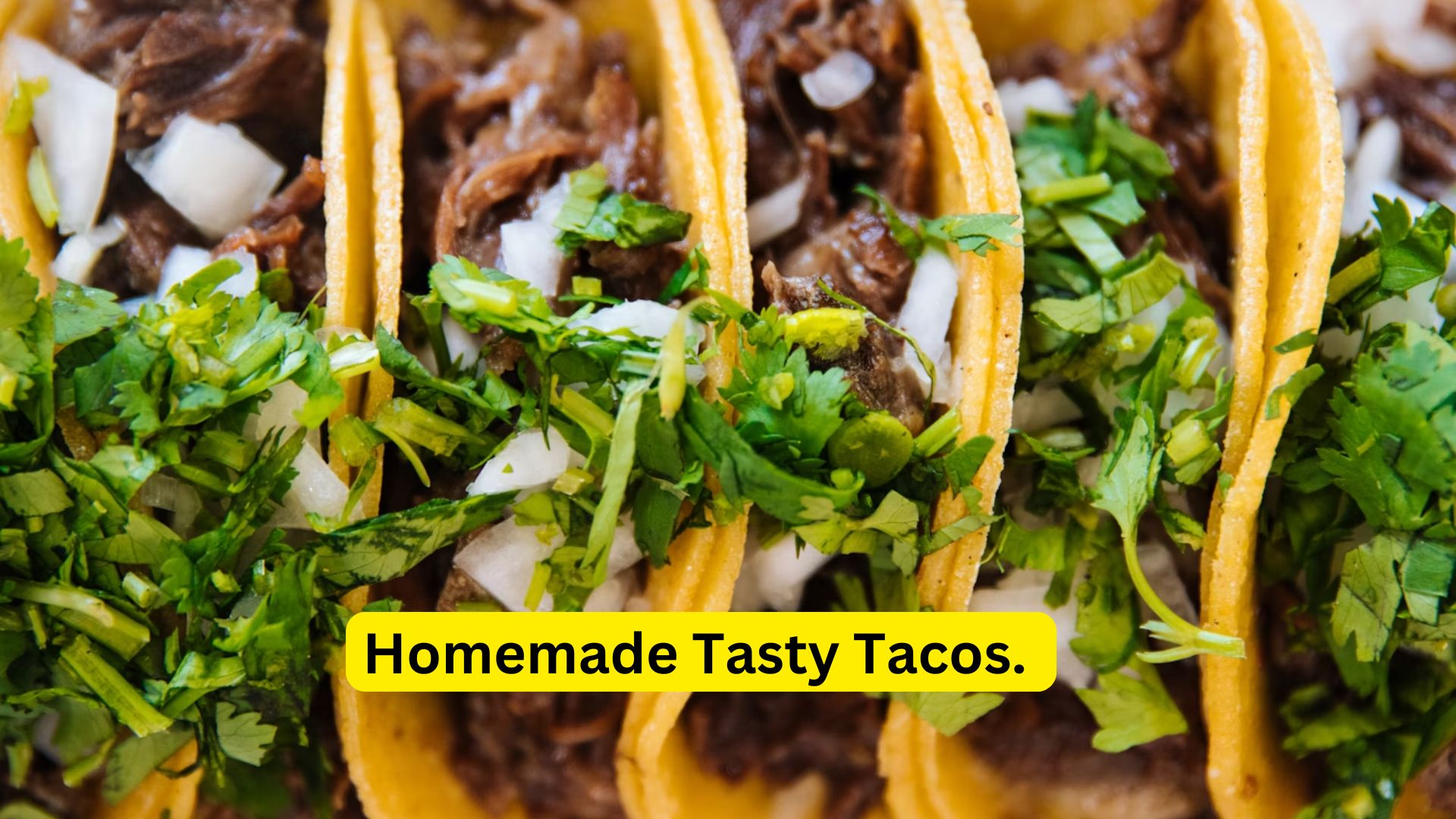 Very Easy Recipes for Tacos, Homemade Tasty Tacos.